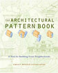 The Architectural Pattern Book: A Tool for Building Great Neighborhoods