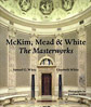 McKim, Mead & White: The Masterworks