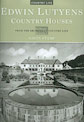 Edwin Lutyens: Country Houses