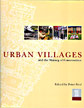 Urban Villages: The Making of Community
