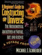 A Beginner’s Guide to Constructing the Universe