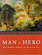 Man As Hero: The Human Figure in Western Art