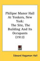 Philipse Manor Hall At Yonkers, New York: The Site, The Building And Its Occupants
